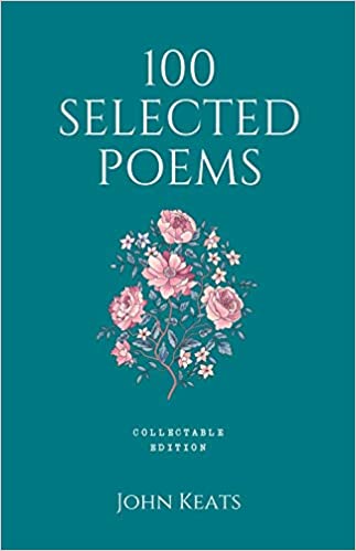 100 Selected Poems, John Keats: Collectable Hardbound Edition